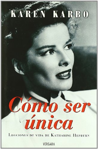 Como ser unica: lecciones de vida de katharine hepburn