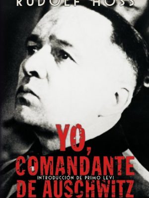 Yo, comandante de auschwitz (spanish edition)