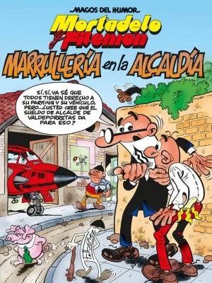 Mortadelo y filemón. marrullería en la alcaldía (magos del humor 139)