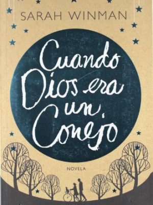 Cuando dios era un conejo (spanish edition)
