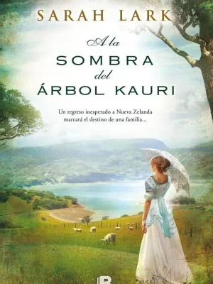A la sombra del árbol kauri (trilogía del árbol kauri 2)