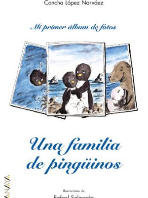 Una familia de pingüinos (primeros lectores / first readers) (spanish edition)
