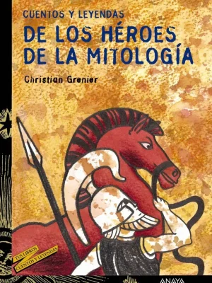Cuentos y leyendas de los héroes de la mitología