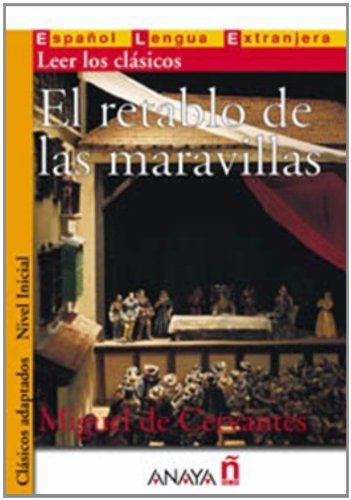 El retablo de las maravillas (clasicos adaptados / adapted classics) (spanish edition)