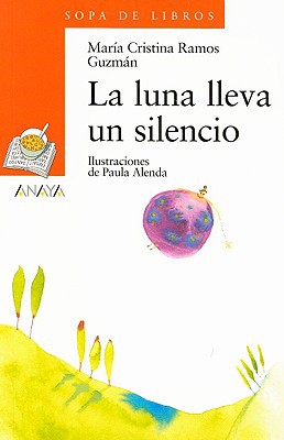 La luna lleva un silencio (sopa de libros) (spanish edition)