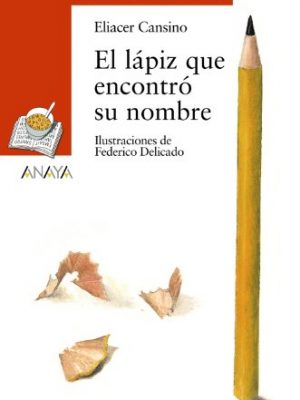 El lápiz que encontró su nombre (sopa de libros / soup of books) (spanish edition)
