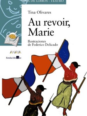 Au revoir, marie (sopa de libros:teatro/ soup of books:theater) (spanish edition)