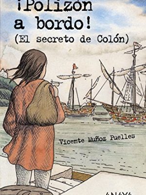 ¡polizón a bordo!: el secreto de colón (libros para jovenes) (spanish edition)
