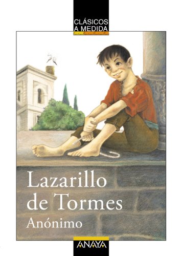 Lazarillo de tormes (clasicos a medida.) (spanish edition)