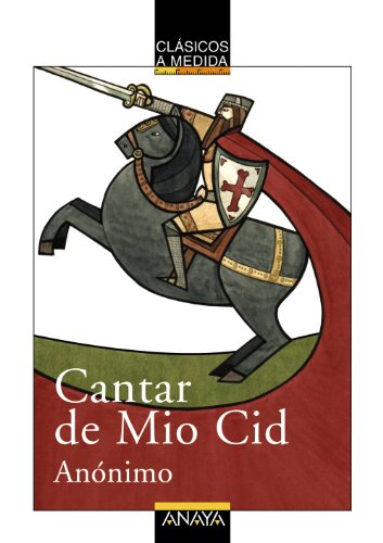 Cantar de mio cid (clasicos a medida) (spanish edition)