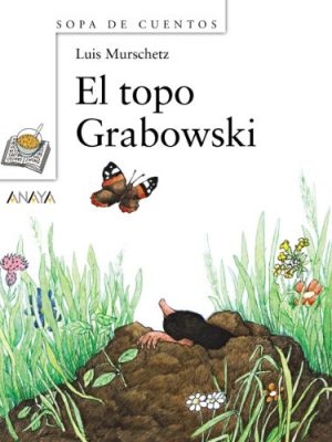 El topo grabowski (sopa de cuentos / soup stories) (spanish edition)