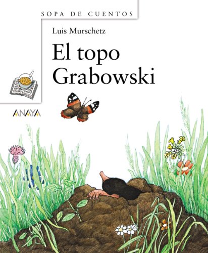 El topo grabowski (sopa de cuentos / soup stories) (spanish edition)