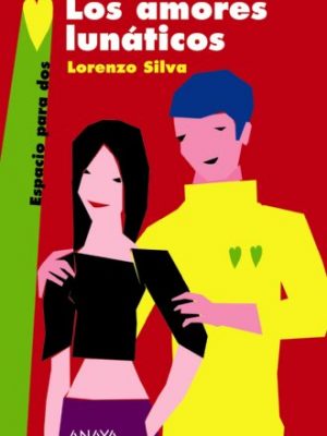 Los amores lunáticos (espacio para dos/ space for two) (spanish edition)