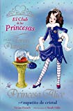 La princesa alice y el zapatito de cristal (el club de las princesas en las torres plateadas/ the tiara club at silver towers) (spanish edition)