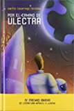 Por el camino de ulectra / by the way of ulectra (spanish edition)