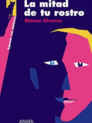 La mitad de tu rostro (espacio con misterio / space with mystery) (spanish edition)