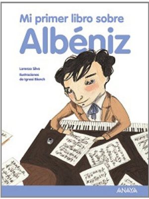Mi primer libro sobre albéniz (spanish edition)