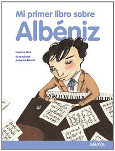 Mi primer libro sobre albéniz (spanish edition)