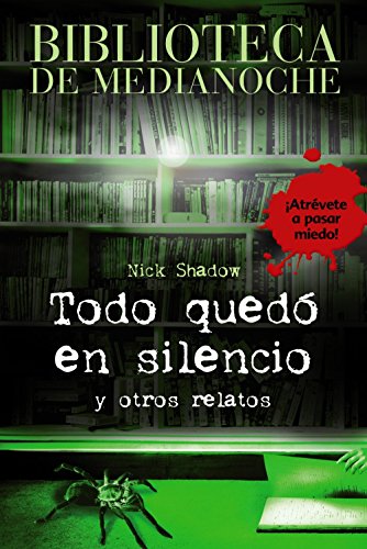 Biblioteca de medianoche. todo quedó en silencio y otros relatos (biblioteca de medianoche / the midnight library) (spanish edition)