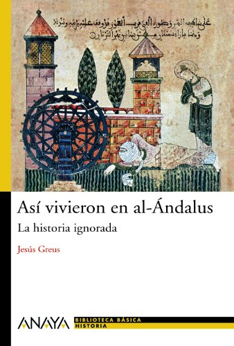 9788466786775_asi-vivieron-en-al-andalus-la-historia-ignorada-spanish-edition_front-1.jpg Asà vivieron en al-ándalus: la historia ignorada (spanish edition)