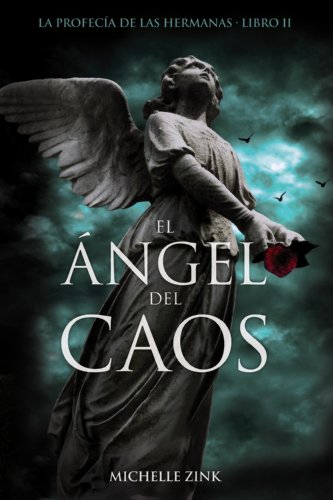 El angel del caos (la profecia de las hermanas) (spanish edition)