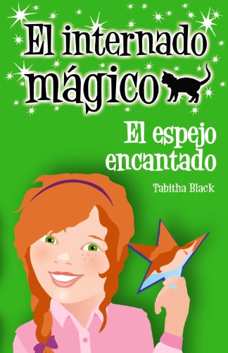 9788466794770_el-internado-magico-el-espejo-encantado-literatura-infantil-6-11-anos-el-internado-magico-sp_front-1.jpg El internado mágico. el espejo encantado (literatura infantil (6-11 años) - el internado mágico) (spanish edition)