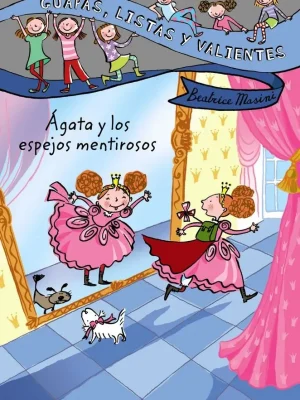 Guapas, listas y valientes. ágata y los espejos mentirosos