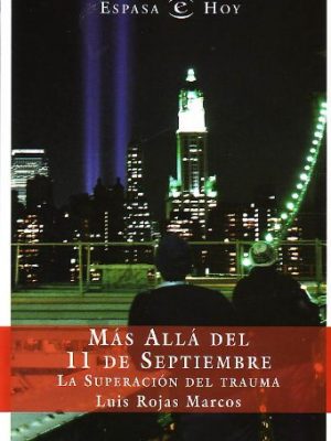 9788467001709_mas-alla-del-11-de-septiembre-beyond-the-september-11-la-superacion-del-trauma-spanish-edition_front-1.jpg Mas alla del 11 de septiembre/ beyond the september 11: la superacion del trauma (spanish edition)