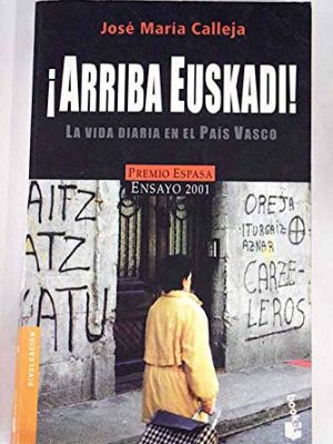 ¡arriba euskadi! la vida diaria en... (spanish edition)