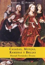 Casadas, monjas, rameras y brujas. la olvidada historia de la mujer española en el renacimiento