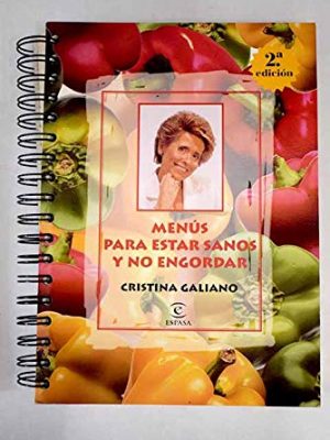 Menus para estar sanos y no engordar (spanish edition)