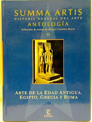 Summa artis. historia general del arte. antología. tomo ii: arte de la edad antigua. egipto, grecia y roma