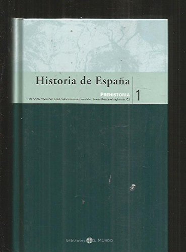Historia de españa. 1. prehistoria. del primer hombre a las colonizaciones mediterráneas (hasta el s