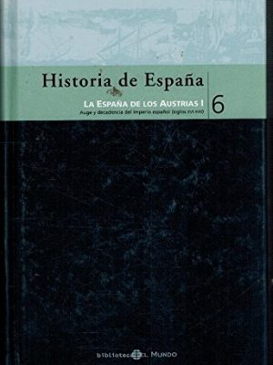 9788467015799_historia-de-espana-6-la-espana-de-los-austrias-i_front-2.jpg Historia de españa, 6. la españa de los austrias i.