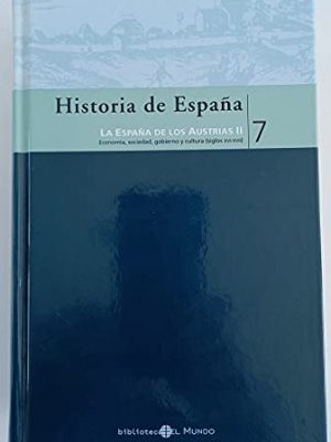 Historia de españa 7. la españa de los austrias ii