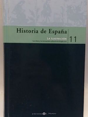 Historia de españa 11. la ilustración. las ideas y la renovación cultural en el siglo xviii