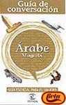 Guia de conversacion arabe magrebi (idiomas) (spanish edition)