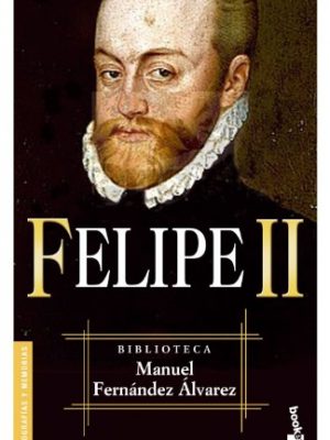 Felipe ii (biblioteca manuel fernandez alvarez) (spanish edition)