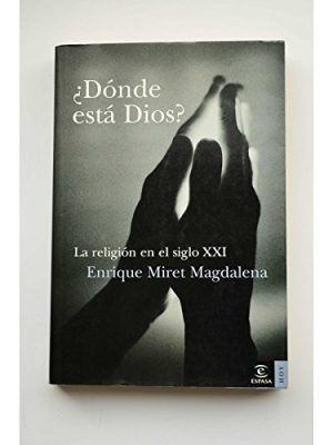 ¿dónde está dios? . la religión en el siglo xxi (spanish edition)