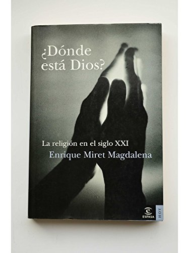 ¿dónde está dios? . la religión en el siglo xxi (spanish edition)