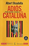 Adiós, cataluña (espasa hoy) (spanish edition)