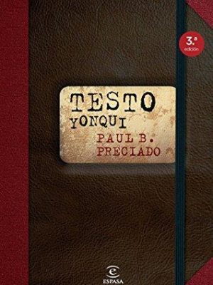 Testo yonqui (fuera de colección y one shot) (spanish edition)