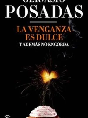 La venganza es dulce y además no engorda