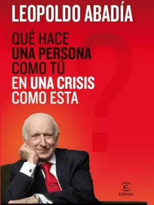 ¿qué hace una persona como tú en una crisis como esta?