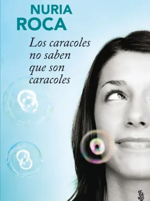 Los caracoles no saben que son caracoles