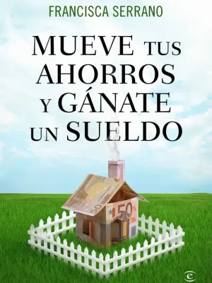 Mueve tus ahorros y gánate un sueldo