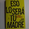 Eso lo será tu madre. la biblia del insulto