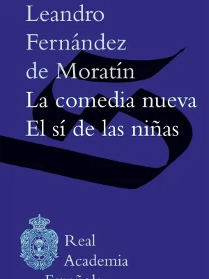 La comedia nueva / el sí de las niñas