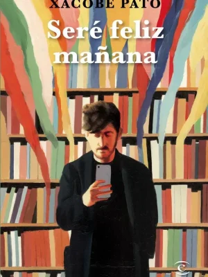 9788467059847_sere-feliz-manana_front-1.webp Seré feliz mañana