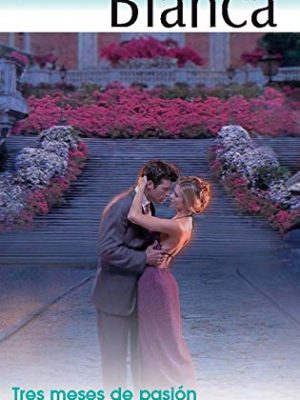 Tres meses de pasión (bianca) (spanish edition)